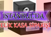İstanbul’da Çelik Kasa Siparişi