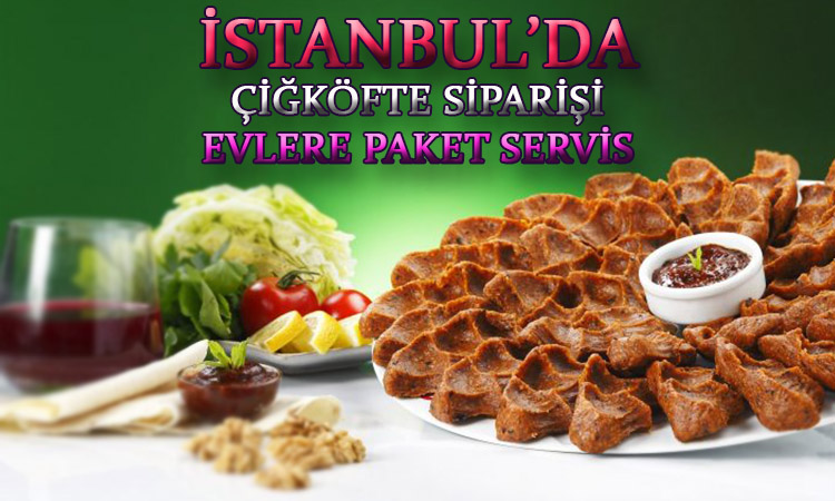İstanbul’da Çiğköfte Siparişi – Evlere Paket Servis